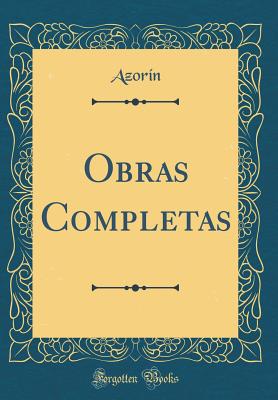 Obras Completas (Classic Reprint) - Azorin, Azorin