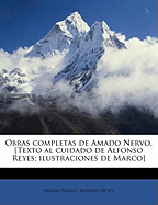 Obras completas de Amado Nervo. [Texto al cuidado de Alfonso Reyes; ilustraciones de Marco] Volume 24