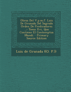 Obras del V.P.M.F. Luis de Granada del Sagrado Orden de Predicadores ...: Tomo XVI, Que Contiene El Contemptus Mundi