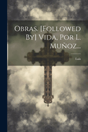 Obras. [Followed By] Vida, Por L. Munoz...