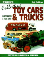 O'Brien's collecting toy cars & trucks : identification & value guide - Stephan, Elizabeth