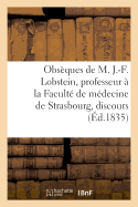 Obseques de M. J.-F. Lobstein, Professeur A La Faculte de Medecine de Strasbourg, Discours