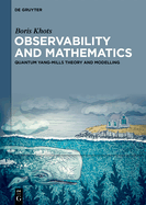 Observability and Mathematics: Quantum Yang-Mills Theory and Modelling