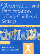 Observation and Participation in Early Childhood Settings: A Practicum Guide, Birth through Age Five