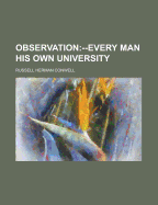 Observation: --Every Man His Own University