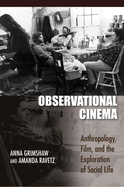 Observational Cinema: Anthropology, Film, and the Exploration of Social Life