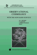 Observational Cosmology: With the New Radio Surveys Proceedings of a Workshop Held in a Puerto de la Cruz, Tenerife, Canary Islands, Spain, 13-15 January 1997