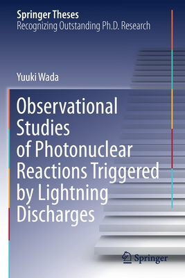 Observational Studies of Photonuclear Reactions Triggered by Lightning Discharges - Wada, Yuuki