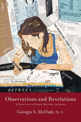 Observations and Revelations: A Collection of Stories, Sketches, and Essays - McDade, Georgia S