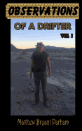 Observations of a Drifter Vol I: Insights and Stories from a Drifter. Guide to Inner Peace and Happiness.