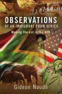 Observations of an Immigrant from Africa: Making the Cut in the USA