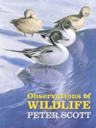 Observations of Wildlife - Scott, Peter, and The Duke of Edinburgh (Foreword by)