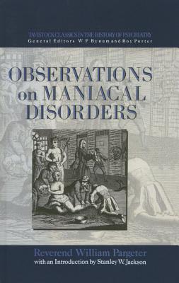 Observations on Maniacal Disorder - Pargeter, and Jackson, Stanley (Editor)