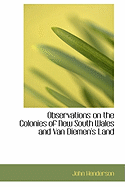 Observations on the Colonies of New South Wales and Van Diemen's Land