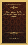 Observations on the Different Kinds of Small Pox (1818)