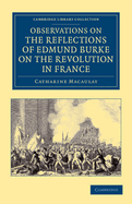 Observations on the Reflections of the Right Hon. Edmund Burke, on the Revolution in France: In a Letter to the Right Hon. the Earl of Stanhope