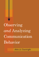 Observing And Analyzing Communication Behavior