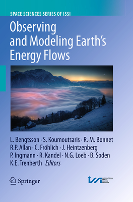 Observing and Modeling Earth's Energy Flows - Bengtsson, Lennart (Editor), and Koumoutsaris, Symeon (Editor), and Bonnet, Roger-Maurice (Editor)