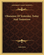 Obsession of Yesterday, Today and Tomorrow