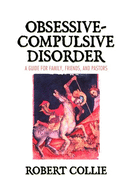 Obsessive-Compulsive Disorder: A Guide for Family, Friends, and Pastors