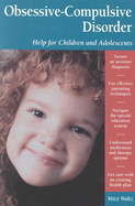 Obsessive-Compulsive Disorder: Help for Children and Adolescents