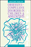 Obsessive Compulsive Disorder in Children and Adolescents - Rapoport, Judith L, Dr., M.D. (Editor)