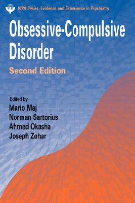 Obsessive-Compulsive Disorder - Maj, Mario (Editor), and Sartorius, Norman, PhD (Editor), and Okasha, Ahmed, Dr. (Editor)