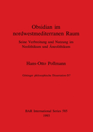 Obsidian in nordwestmediterranen Raum: Seine Verbreitung und Nutzung im Neolithikum und ?neolithikum