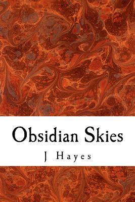 Obsidian Skies - Hayes, J