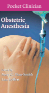 Obstetric Anesthesia - Pian-Smith, May C. M. (Editor), and Leffert, Lisa (Editor)