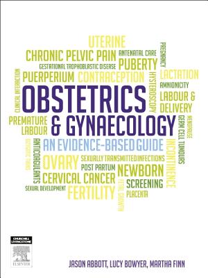 Obstetrics and Gynaecology: an evidence-based guide - Abbott, Jason, and Bowyer, Lucy, and Finn, Martha