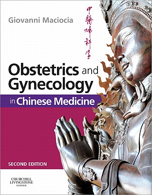 Obstetrics and Gynecology in Chinese Medicine - Maciocia, Giovanni