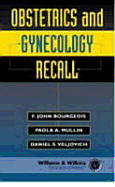 Obstetrics and Gynecology Recall - Bourgeois, F. John, and Nieginski, Elizabeth (Volume editor)