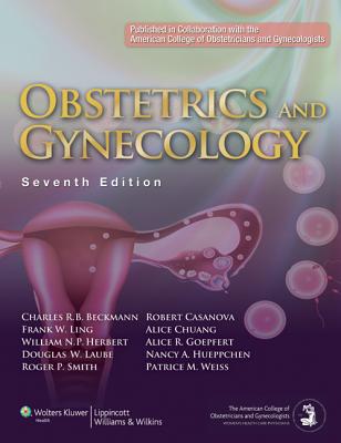 Obstetrics and Gynecology - Beckmann, Charles R B, MD, and Herbert, William, MD, and Laube, Douglas, MD, Ed