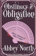 Obstinacy & Obligation: A Sweet Pride & Prejudice Variation