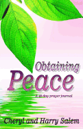 Obtaining Peace a Forty Day Prayer Journal: A Forty Day Prayer Journal