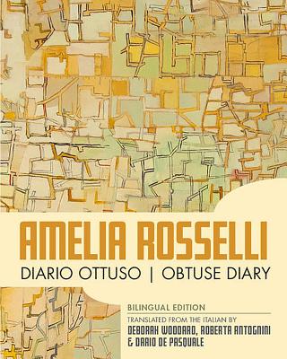 Obtuse Diary - Rosselli, Amelia, and Woodard, Deborah (Translated by), and Antognini, Roberta (Translated by)