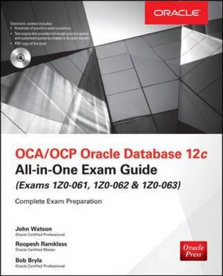 OCA/OCP Oracle Database 12c All-In-One Exam Guide (Exams 1Z0-061, 1Z0-062, & 1Z0-063) - Watson, John, Dr., and Ramklass, Roopesh, and Bryla, Bob