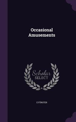 Occasional Amusements - Frster, E