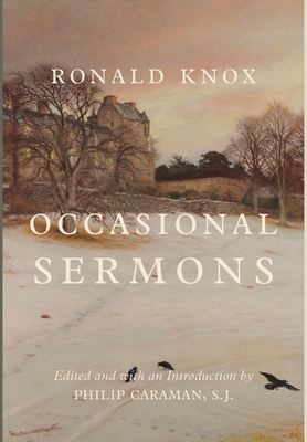 Occasional Sermons - Knox, Ronald, and Caraman, Philip (Editor)