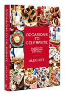 Occasions to Celebrate: Cooking and Entertaining with Style