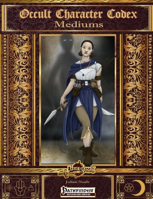 Occult Character Codex: Mediums - Neale, Julian