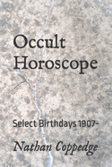 Occult Horoscope: Select Birthdays 1907-