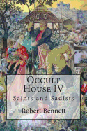 Occult House IV: Saints and Sadists