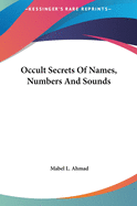 Occult Secrets Of Names, Numbers And Sounds