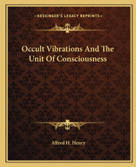 Occult Vibrations And The Unit Of Consciousness