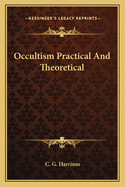 Occultism Practical and Theoretical