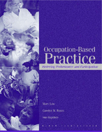 Occupation-Based Practice: Fostering Performance and Participation