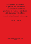 Occupation de l'espace et gestion des ressources a l'interface entre massifs primaires et bassins secondaires et tertiaires au Neolithique L'exemple d: L'exemple du Massif armoricain et de ses marges