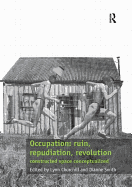 Occupation: Ruin, Repudiation, Revolution: Constructed Space Conceptualized